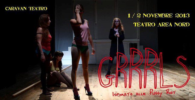 GRRRLS - Il primo spettacolo italiano dedicato alle Pussy Riot
