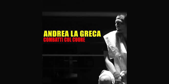 Andrea La Greca - Combatti col cuore