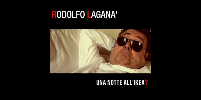 Rodolfo Lagana - una notte all ikea