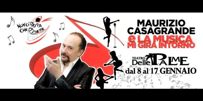 ...e la musica mi gira intorno di Maurizio Casagrande al Teatro delle Palme