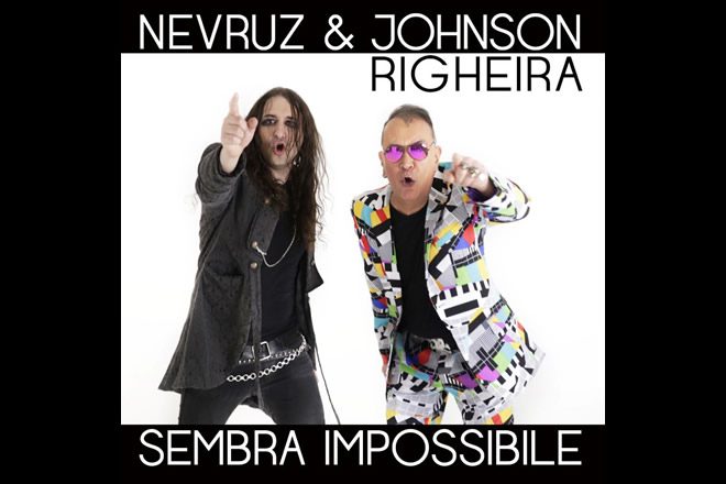 Nevruz e Johnson Righeira  - Sembra Impossibile 