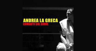 Andrea La Greca - Combatti col cuore