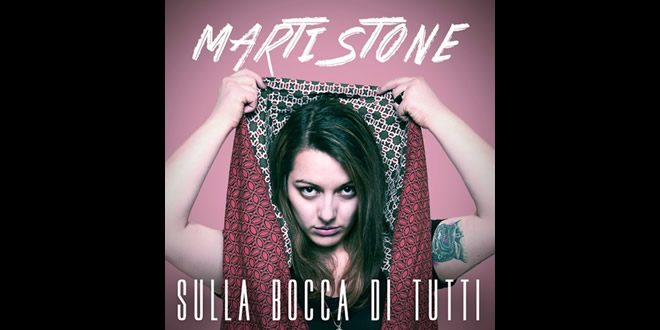 Marti Stone - Sulla bocca di tutti
