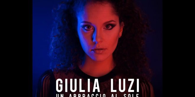 Giulia Luzi - Un abbraccio al sole
