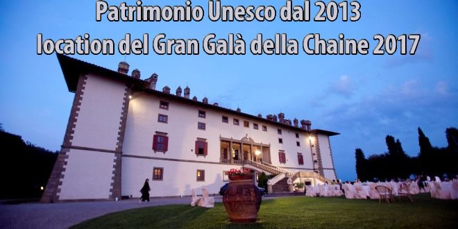 La Villa dei Cento Camini, Patrimonio Unesco dal 2013, location del Gran Galà della Chaine 2017