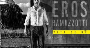 Eros Ramazzotti - Vita ce n’è