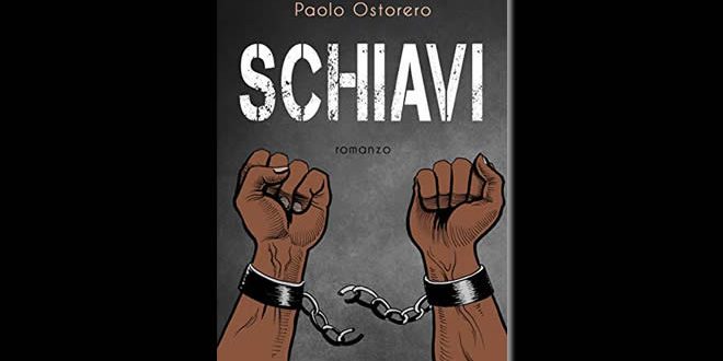 Schiavi, di Paolo Ostorero