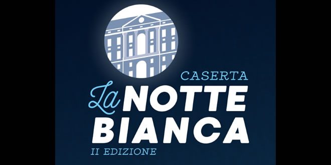La notte bianca a Caserta 2019