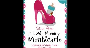 I love Mammy in Montecarlo, come sopravvivere a una vita glitter di Silvia Alonso