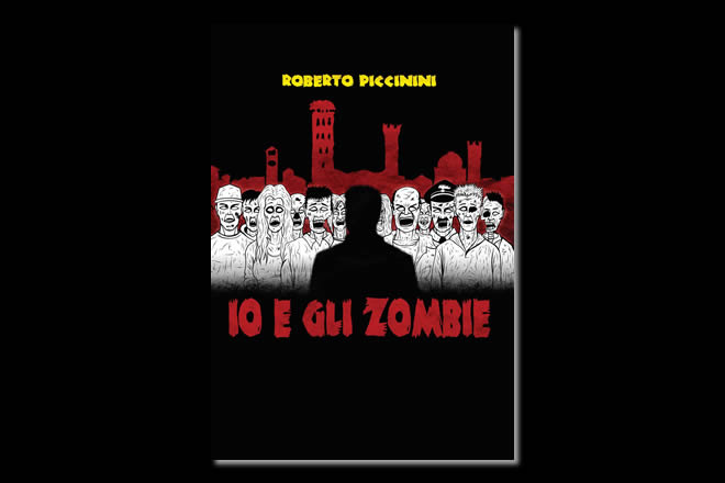 Io e gli Zombie, di Roberto Piccinini