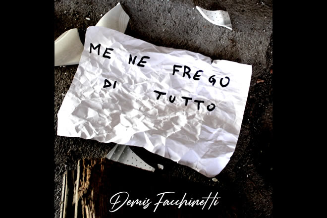Demis Facchinetti - Me ne frego di tutto