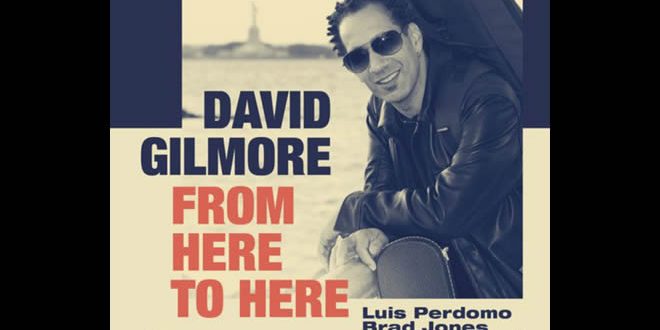 David Gilmore - From Here to Here
