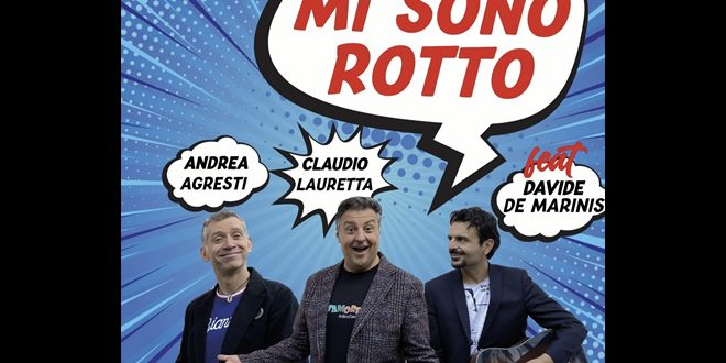 Davide De Marinis, Andrea Agresti e Claudio Lauretta - Mi sono rotto