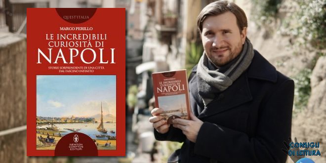Marco Perillo - Le incredibili curiosità di Napoli