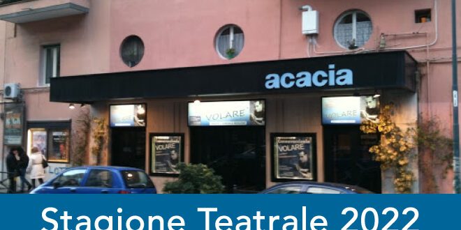 Teatro Acacia - Napoli - Stagione Teatrale 2022