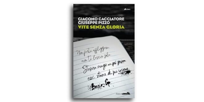 Vite senza Gloria, di Giuseppe Pizzo e Giacomo Cacciatore