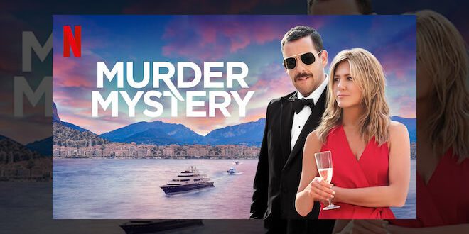Murder Mystery: Adam Sandler e Jennifer Aniston tornano con nuovi misteri
