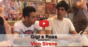 Gigi e Ross presentano Vico Sirene