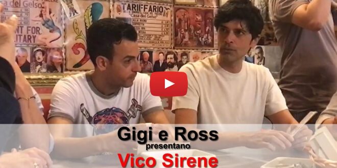 Gigi e Ross presentano Vico Sirene