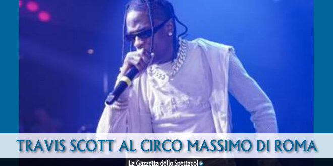Travis Scott in concerto al Circo Massimo di Roma. Foto dal Web