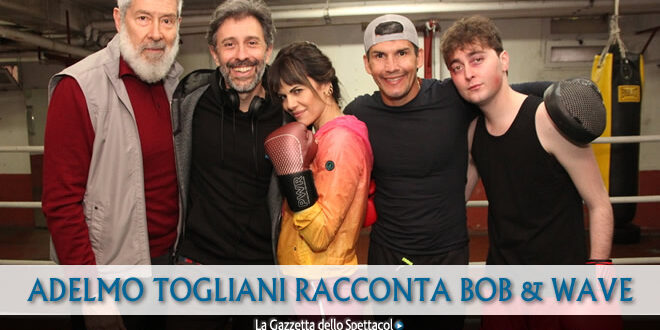 Alessandro Benvenuti, Adelmo Togliani, Bianca Guaccero, Emanuele Blandamura e Simone Casanica per Bob e Wave