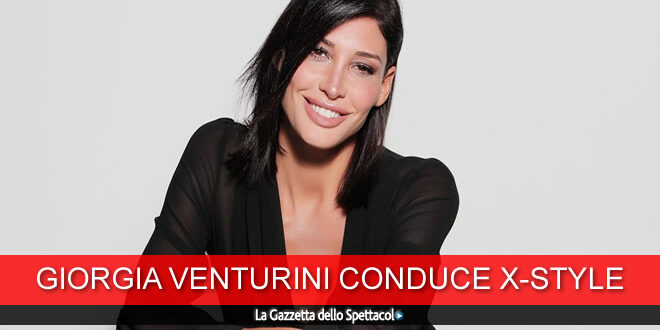 X-Style con Giorgia Venturini, le novità