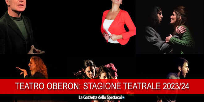 Teatro Oberon - Alcuni spettacoli della stagione 2023-24
