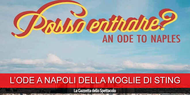 Posso entrare An ode to Naples di Trudie Styler