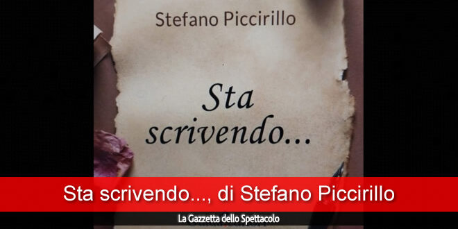 Sta scrivendo, di Stefano Piccirillo