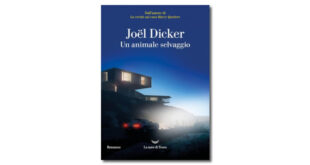 Un animale selvaggio, di Joel Dicker