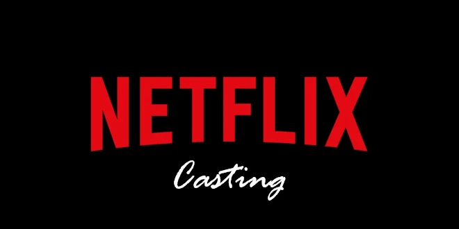 Netflix Casting