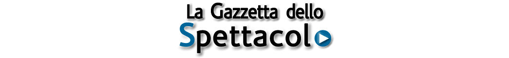 La Gazzetta dello Spettacolo