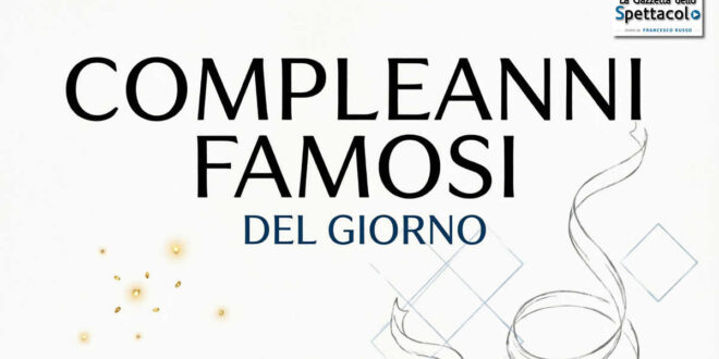 Compleanni Famosi