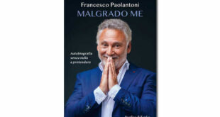 Il libro di Francesco Paolantoni, Malgrado me...